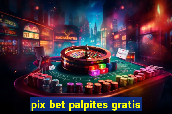 pix bet palpites gratis